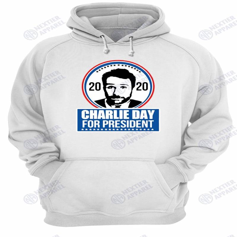 2020 Charlie Day For President Shirt Unisex Hoodie