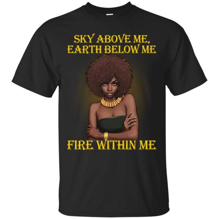 Sky Above Me Earth Below Me Fire Within Me Black History Month T-Shirt for Women African Pride Shirts