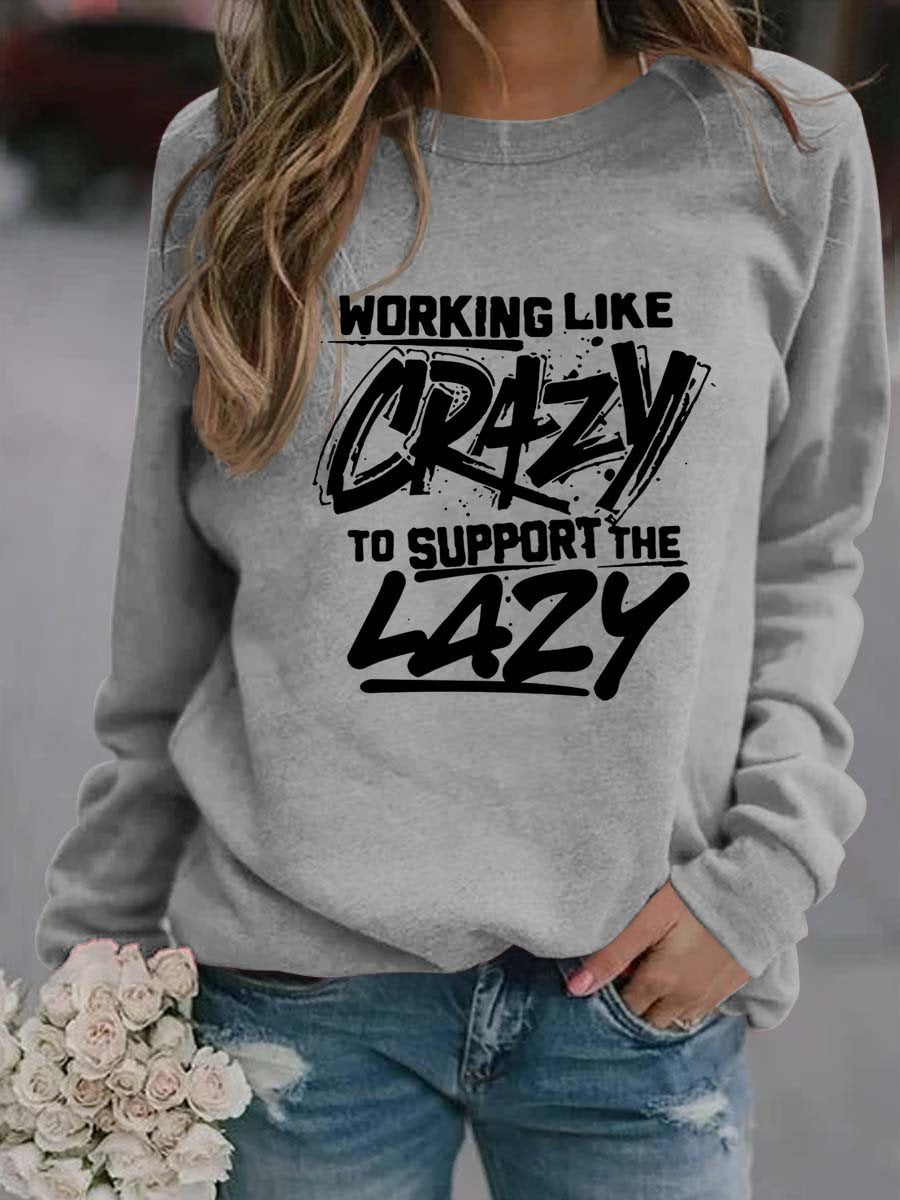 Women’S Working Like Crazy To Support The Lazy Sweatshirt