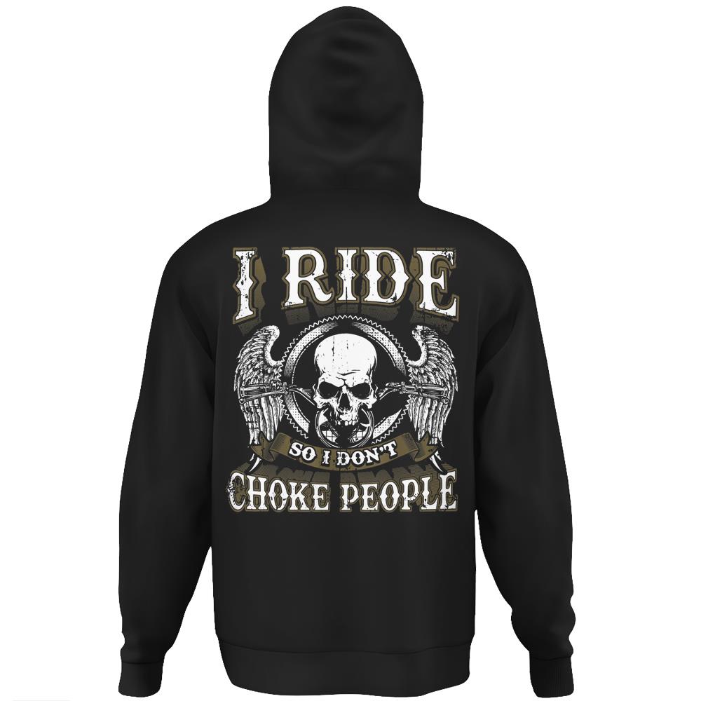 Biker Skull I Ride So I Don’T Choke People Motorcycle Hoodie Print On Back