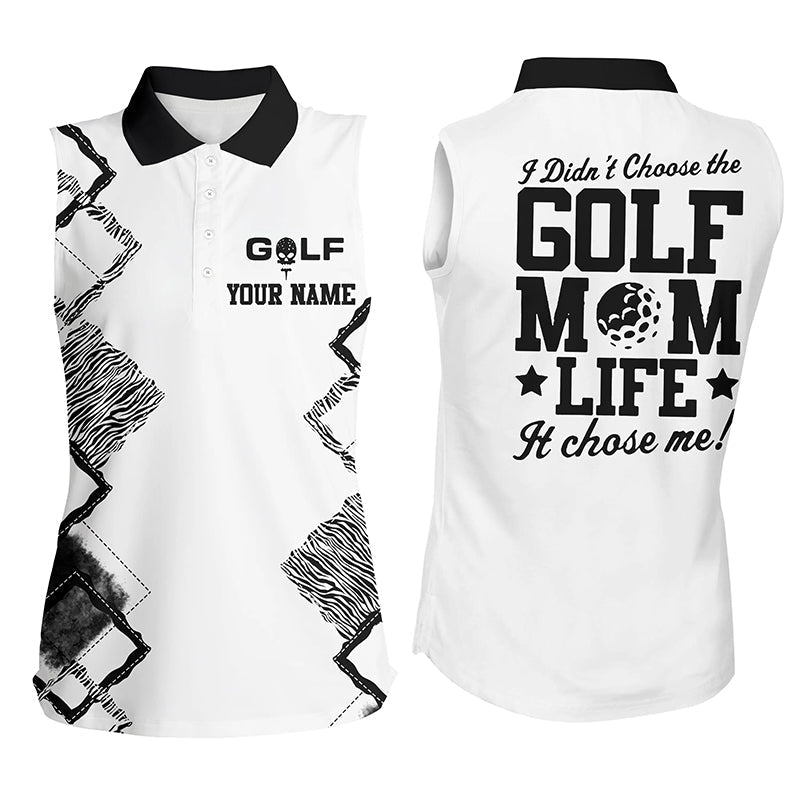 Sleeveless Golf Polo Custom I Didn’T Choose The Golf Mom Life It Chose Me, Funny Golf Shirt For Mom