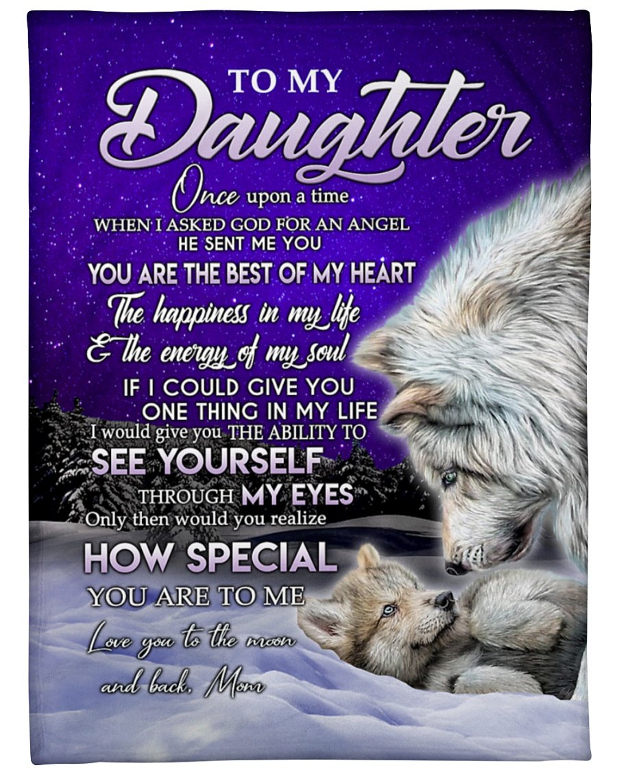 To My Daughter Once Upon A Time When I Asked God For An Angel – Mom Fleece Blanket  Home Decor Bedding Couch Sofa Soft and Comfy Cozy