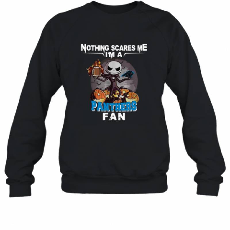 Jack Skellington nothing scares me I’m a Carolina Panthers fan shirt Sweatshirt