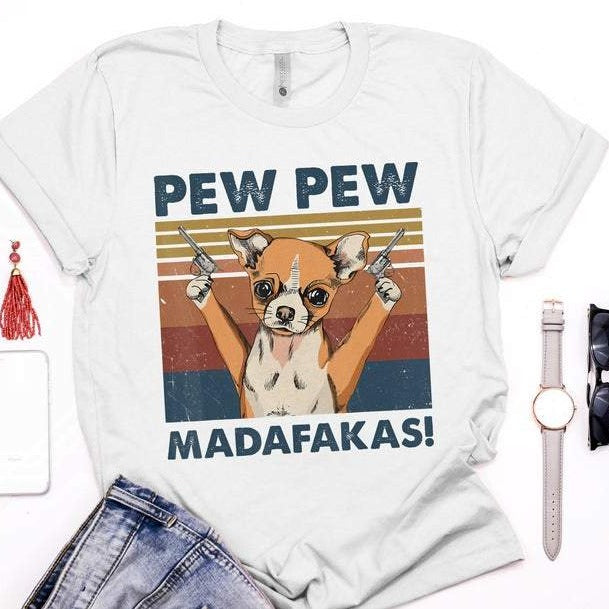 Vintage Retro Chihuahua Pew Pew Madafakas Gift Dog Lovers T-Shirt