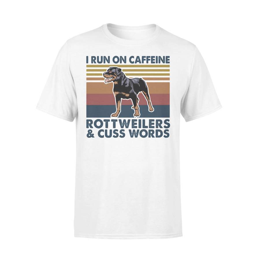 I Run On Caffeine Rottweilers And Cuss Words Vintage Retro T-shirt