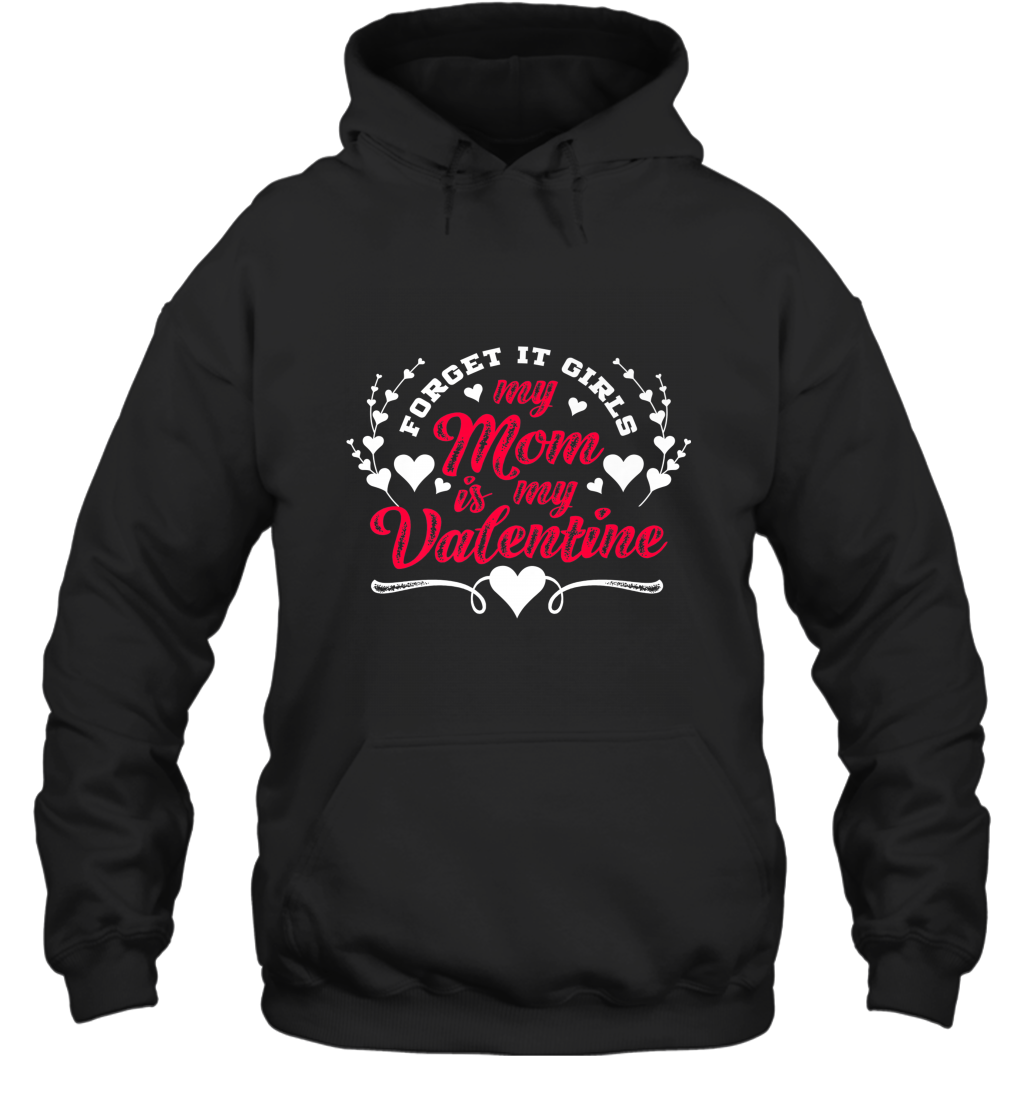 My Mom Is My Valentine’s Day laudy Art Graphics Heart Hooded Sweatshirt