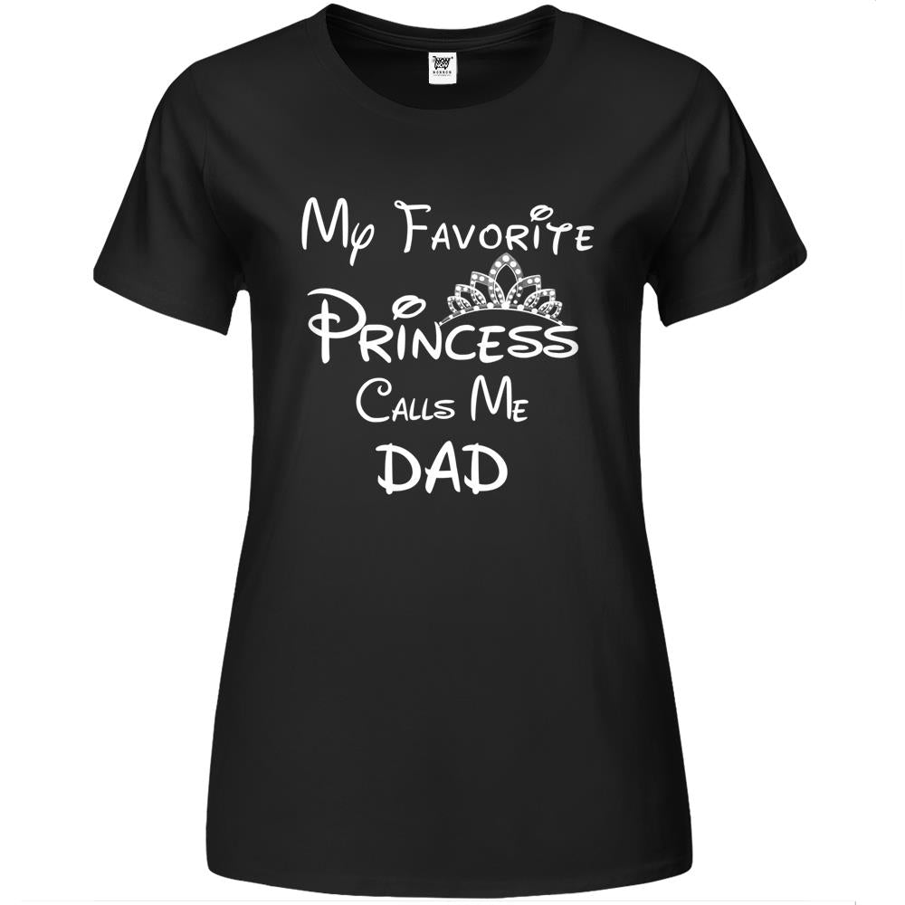 My Favorite Princess Calls Me Dad Dad Daughter Tee Father’S Day Gift Premium Womens T Shirts