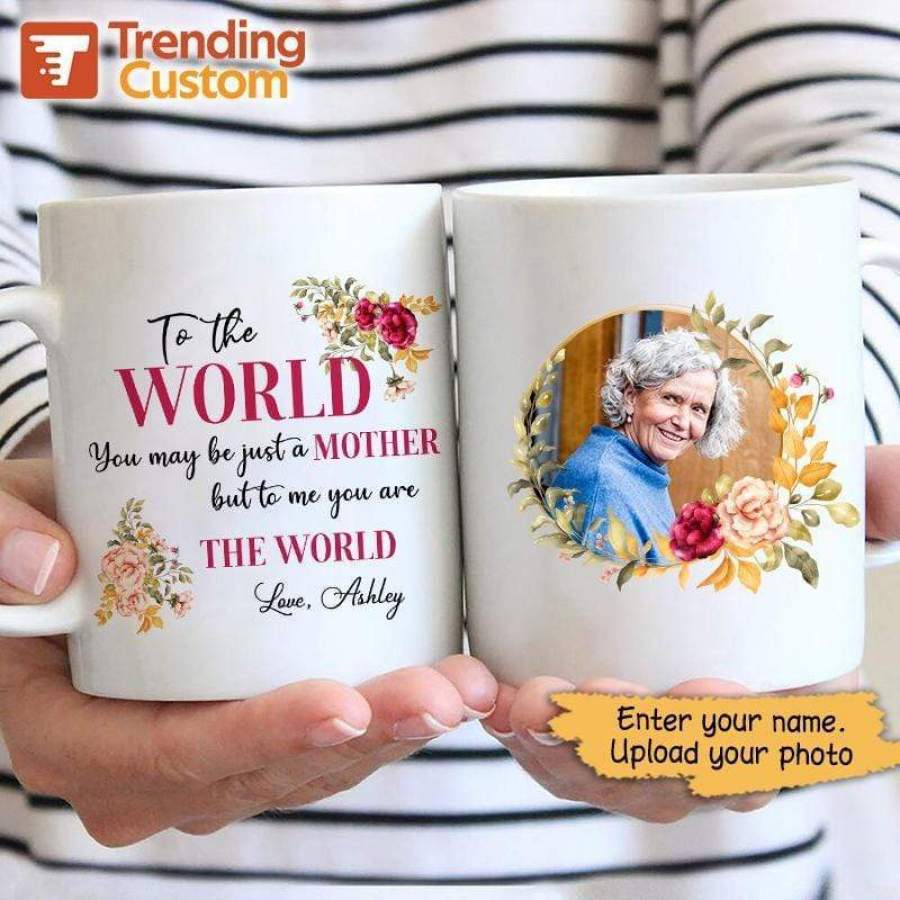 You Are The World Mother‘s Day Personalized Mug