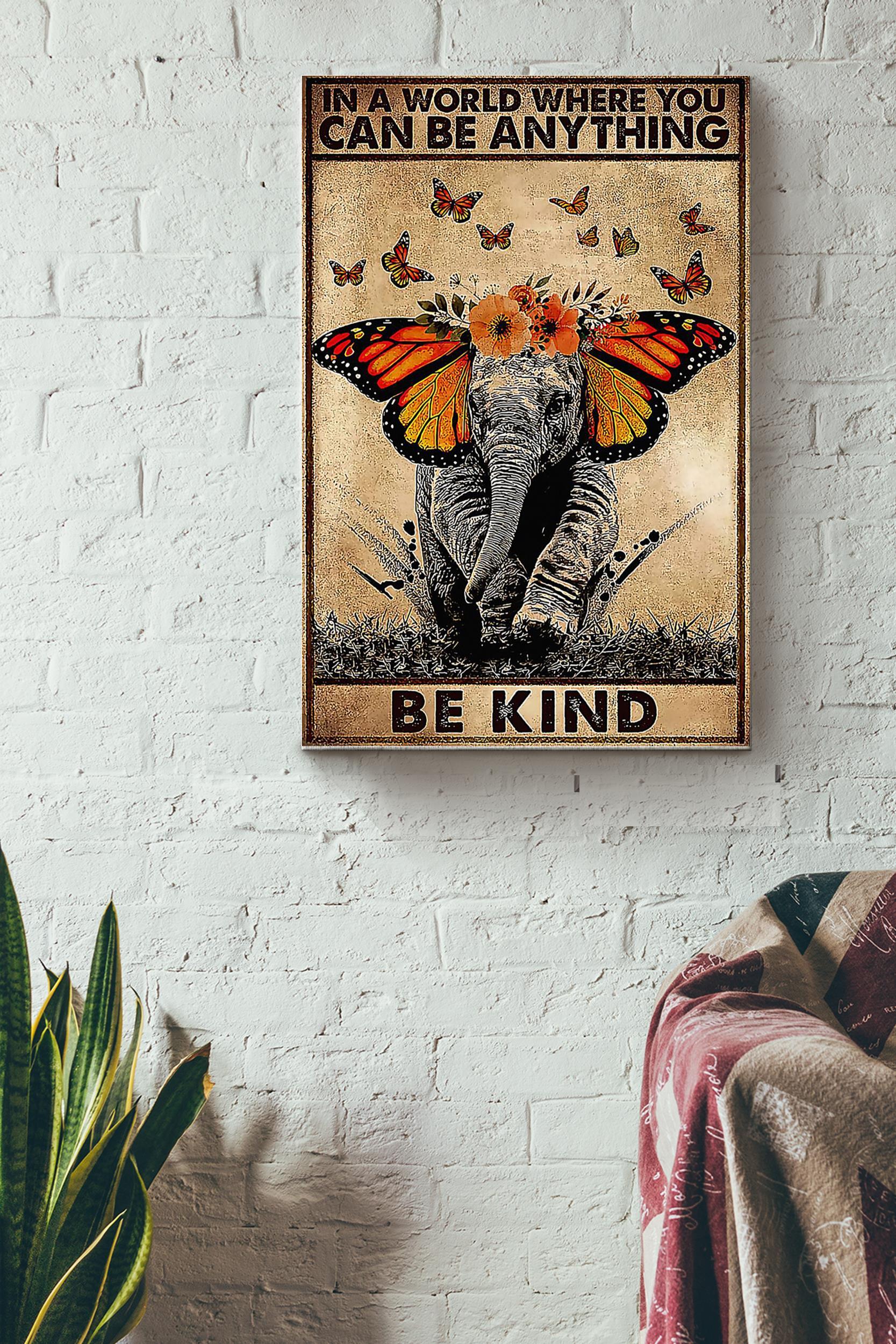 In A World Where You Can Be Anything Be Kind Elephant With Butterfly Poster Wrapped Canvas