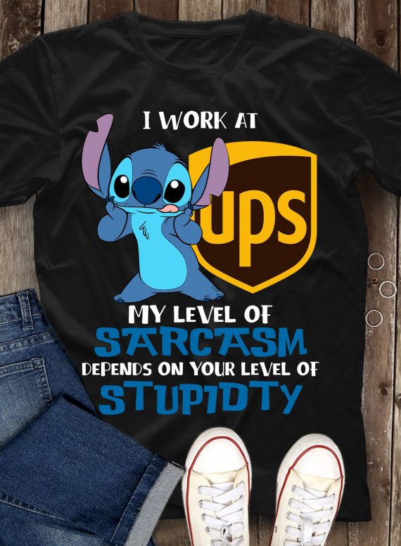 Postal Workers Day Mailman Gifts Ups Stitch I Work At Ups My Level Of Sarcasm Depends On Your Level Of Stupidity Tshirt Hg