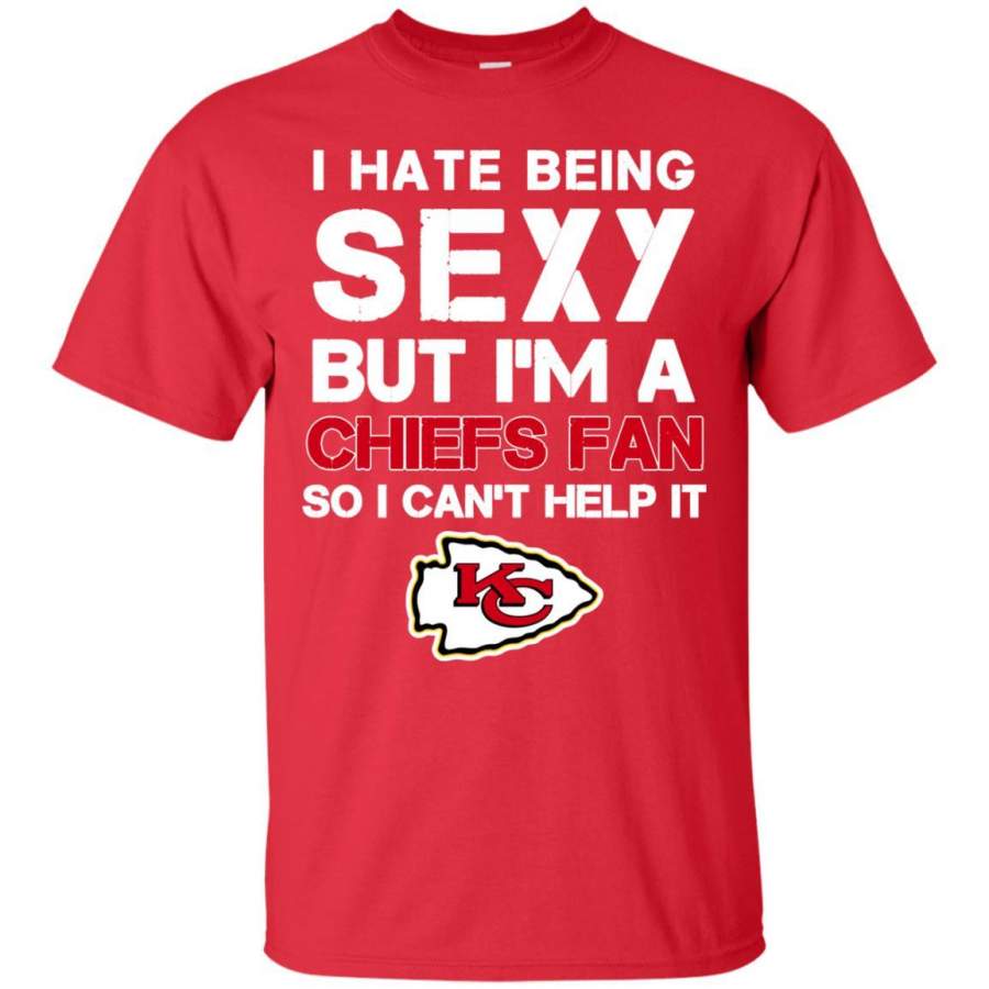 I Hate Being Sexy But I’m Fan So I Can’t Help It Kansas City Chiefs Red T Shirts