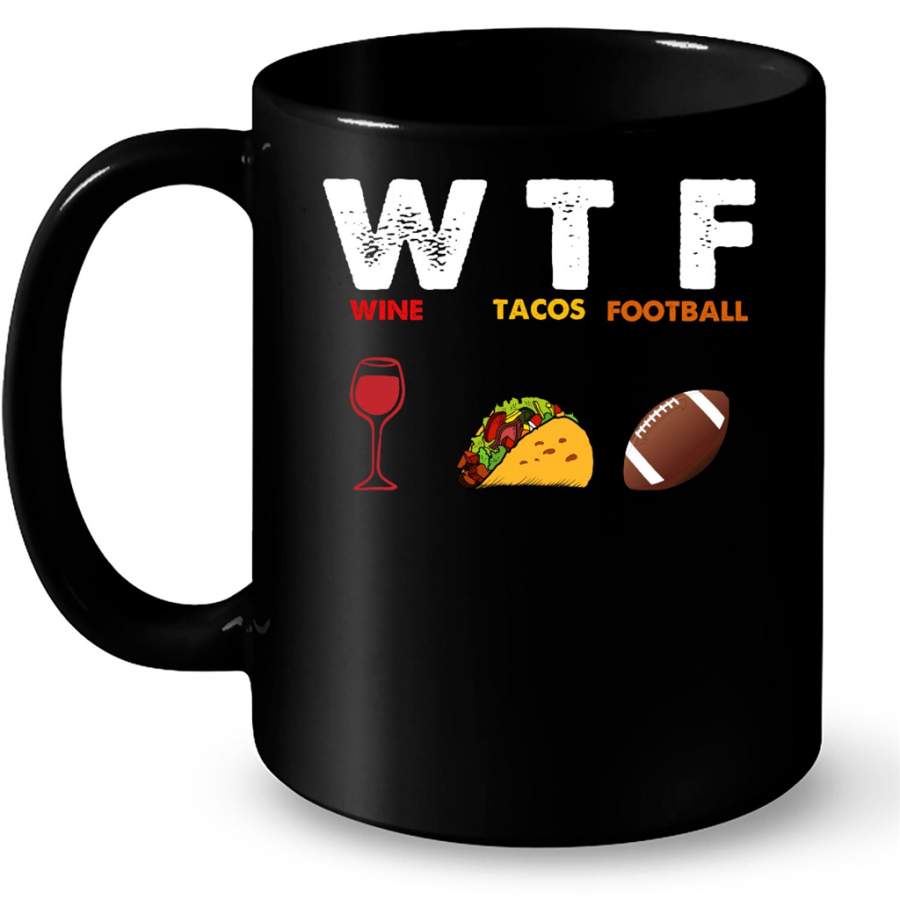 WTF Wine Tacos Football – Full-Wrap Coffee Black Mug