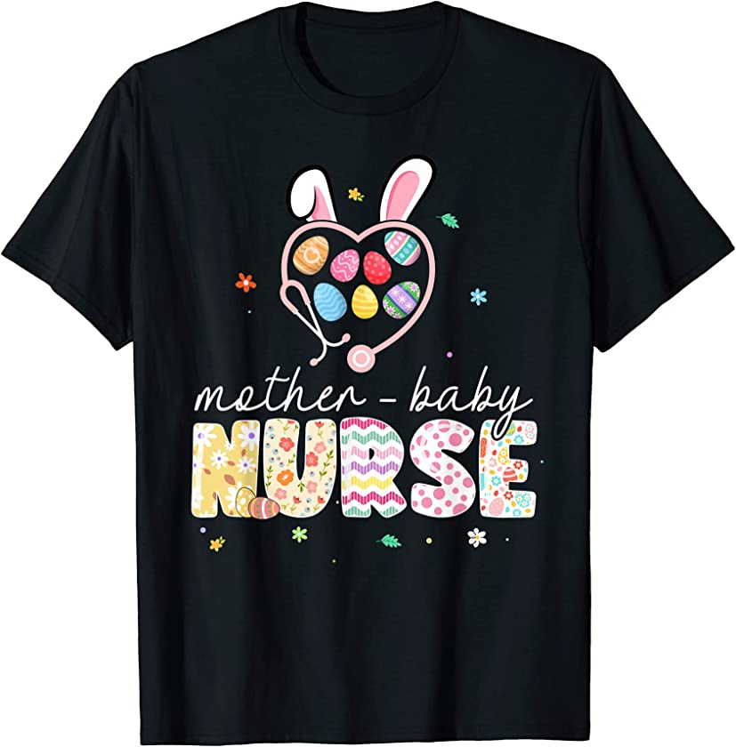 Mother Baby Bunny Nurse Easter Eggs Stethoscope RN Nurses T-Shirt