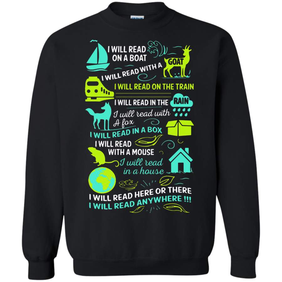 AGR I Will Read Here Of There I Will Read Anywhere Sweatshirt