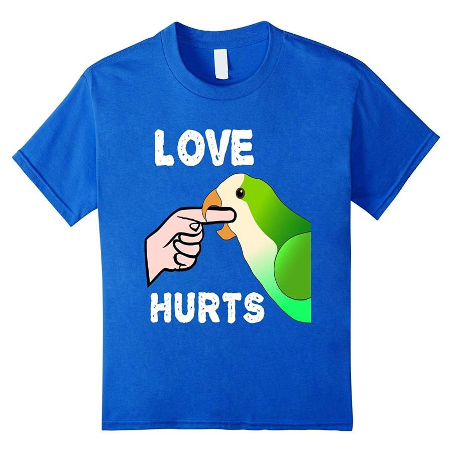 Love Hurts Quaker Parrot Biting T-shirt