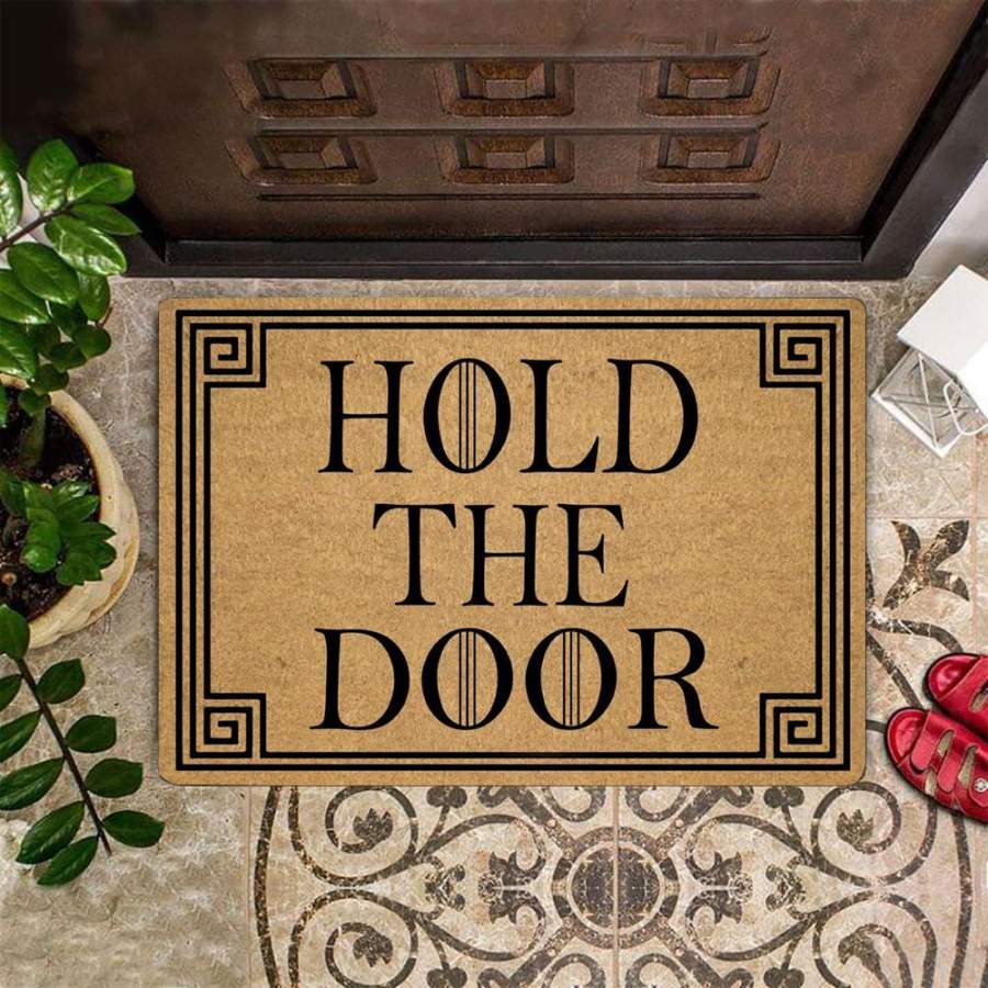 Hold The Door Doormat Front Porch Mat Outside Door Mat Outdoor Door Rug