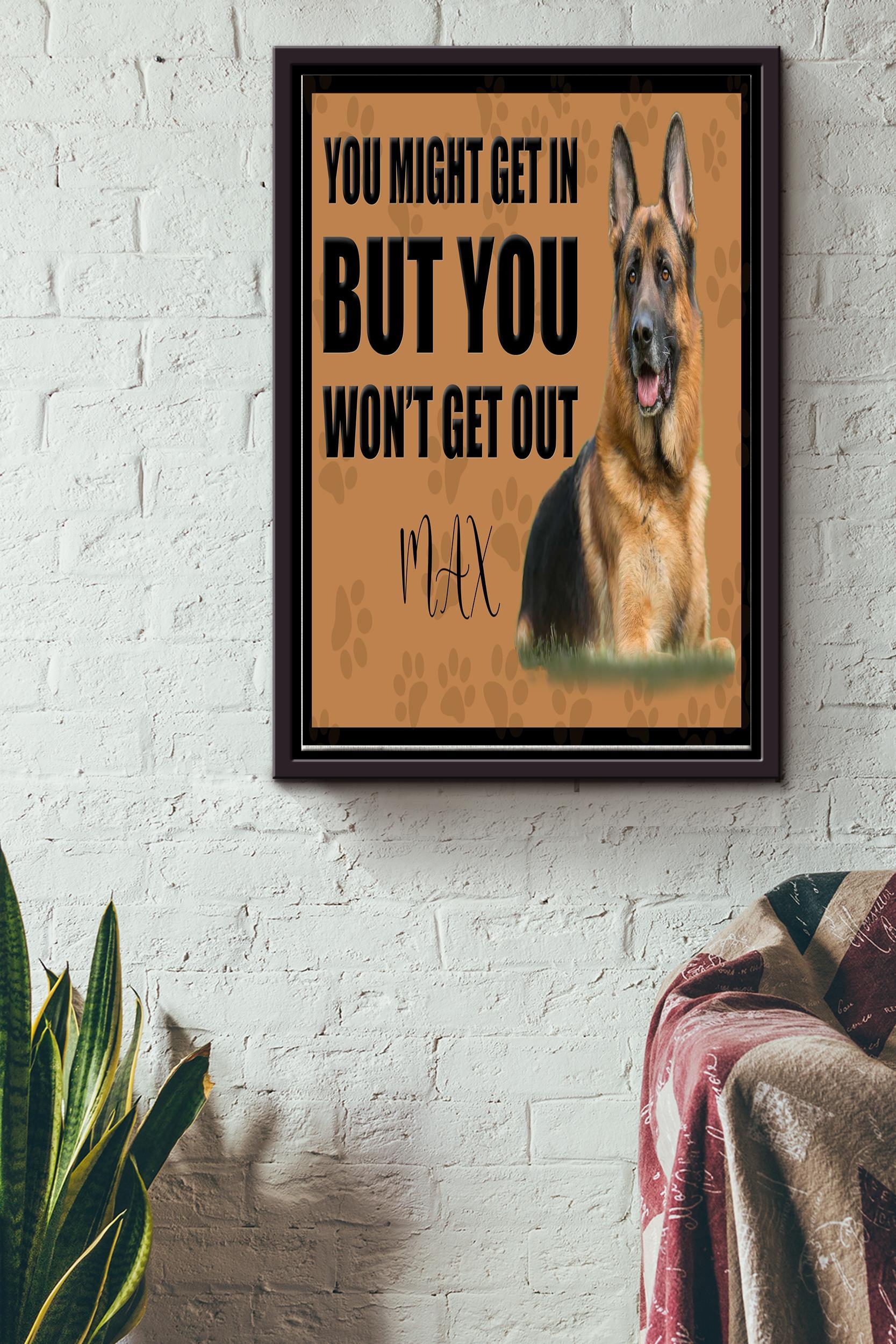 You Might Get In But You Won’T Get Out Poster – Animal Wall Art – Gift For Dog Lover, Dog Foster Framed Matte Canvas