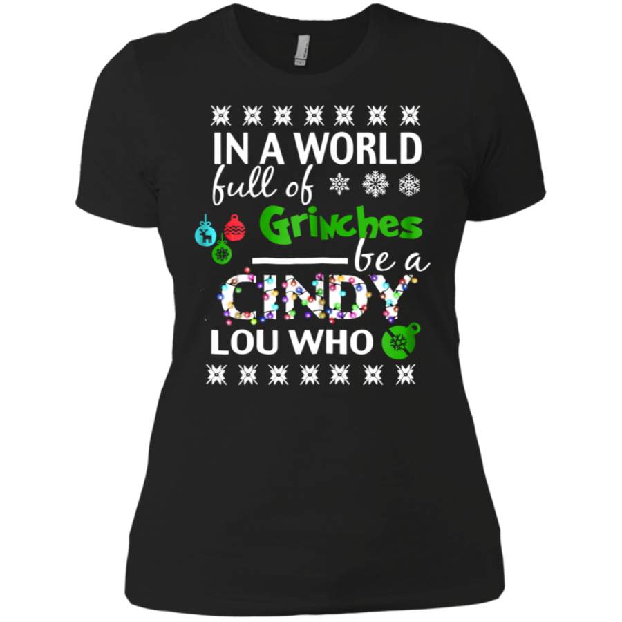 AGR In A World Full Of Grinches Be A Cindy Lou Who Ugly Christmas Ladies T-Shirt