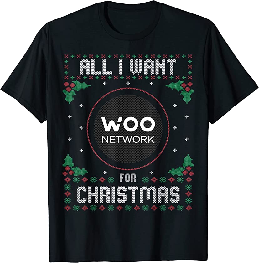 WOO Network Ugly Christmas Sweater, All I Want For Xmas T-Shirt