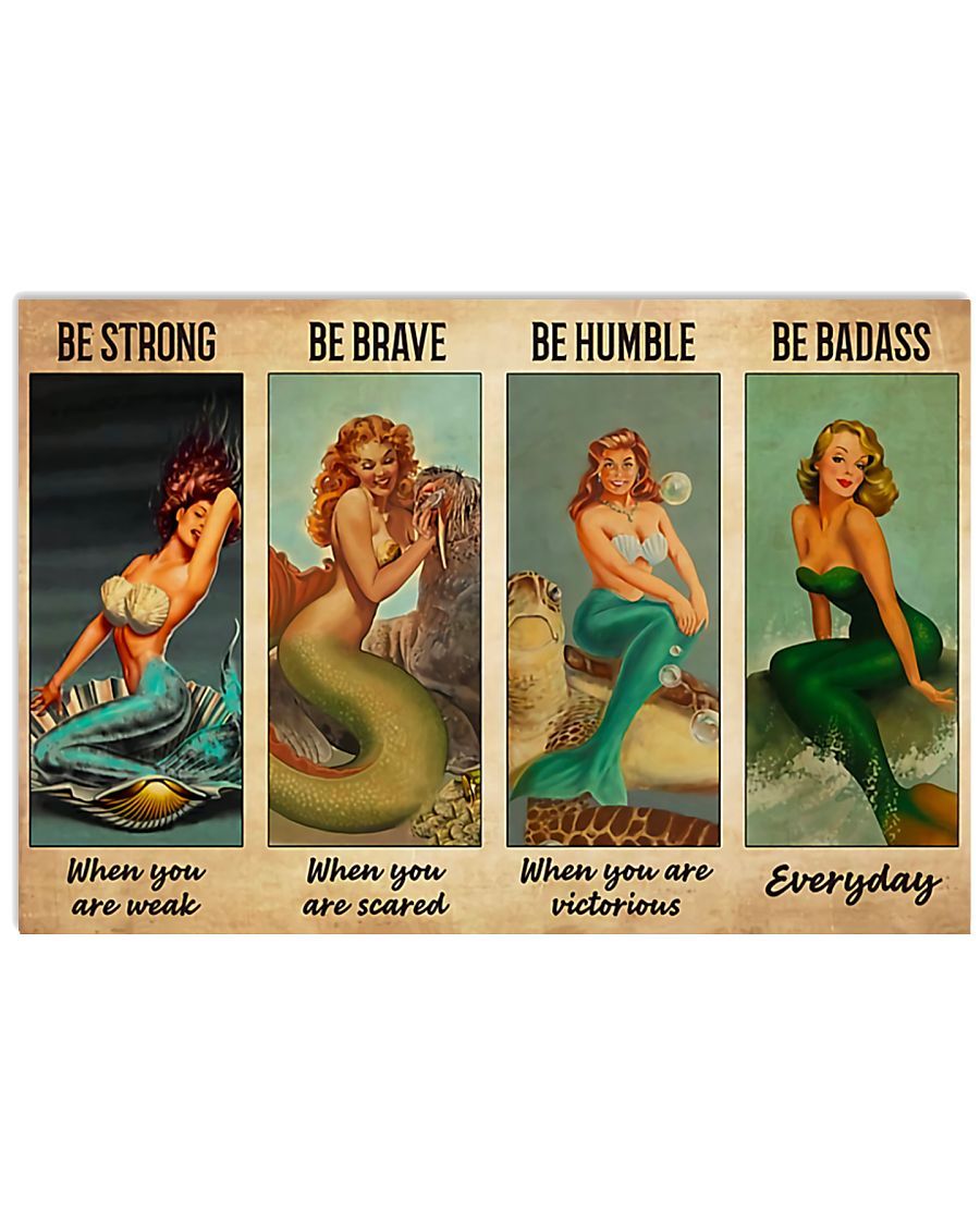 Beautiful Mermaid Be Strong Be Brave Be Humble Be Badass Horizontal Poster Gift For Men, Women, On Birthday, Xmas, Home Decor Wall Art Print No Frame Full Size