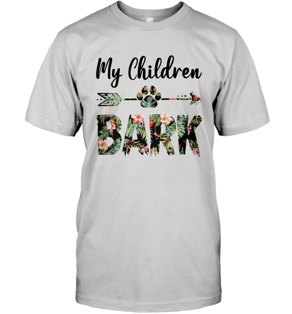 My Children Bark Funny Flowers Dog Mom Saying Shirt