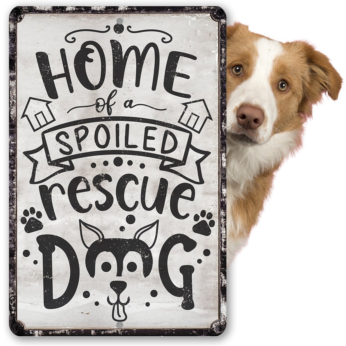 Home of A Spoiled Rescue Dog – 8″ x 12″ or 12″ x 18″ Aluminum Tin Awesome Metal Poster