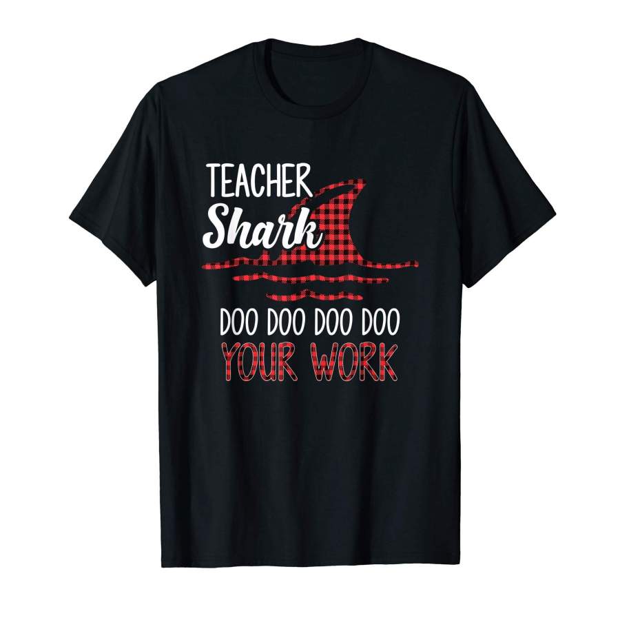 Teacher Shark Doo Doo Doo Your Work T-shirt Funny Gift