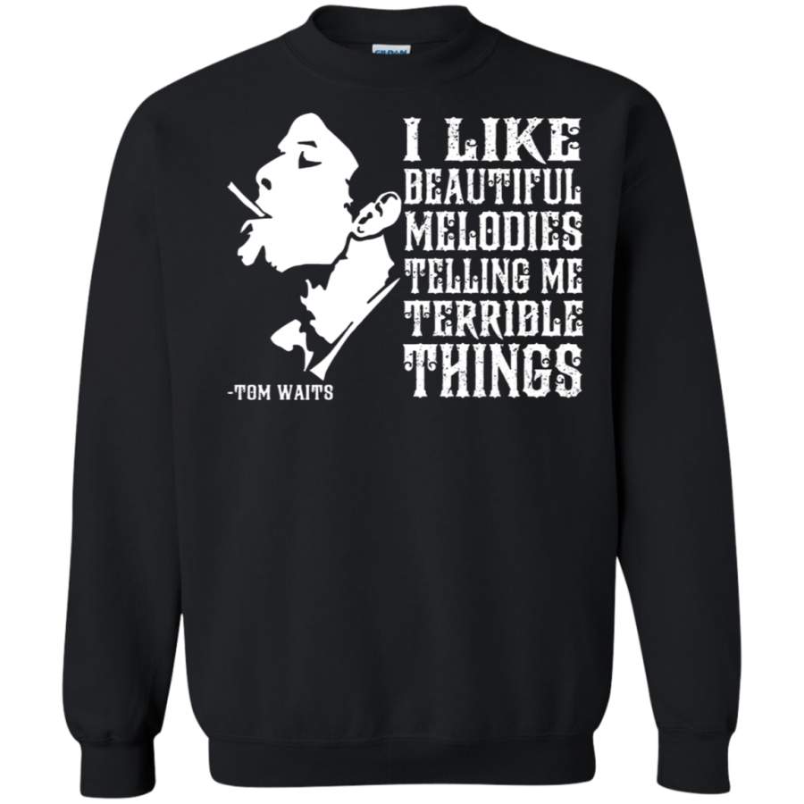 AGR I Like Beautiful Melodies Telling Me Terrible Things Sweatshirt