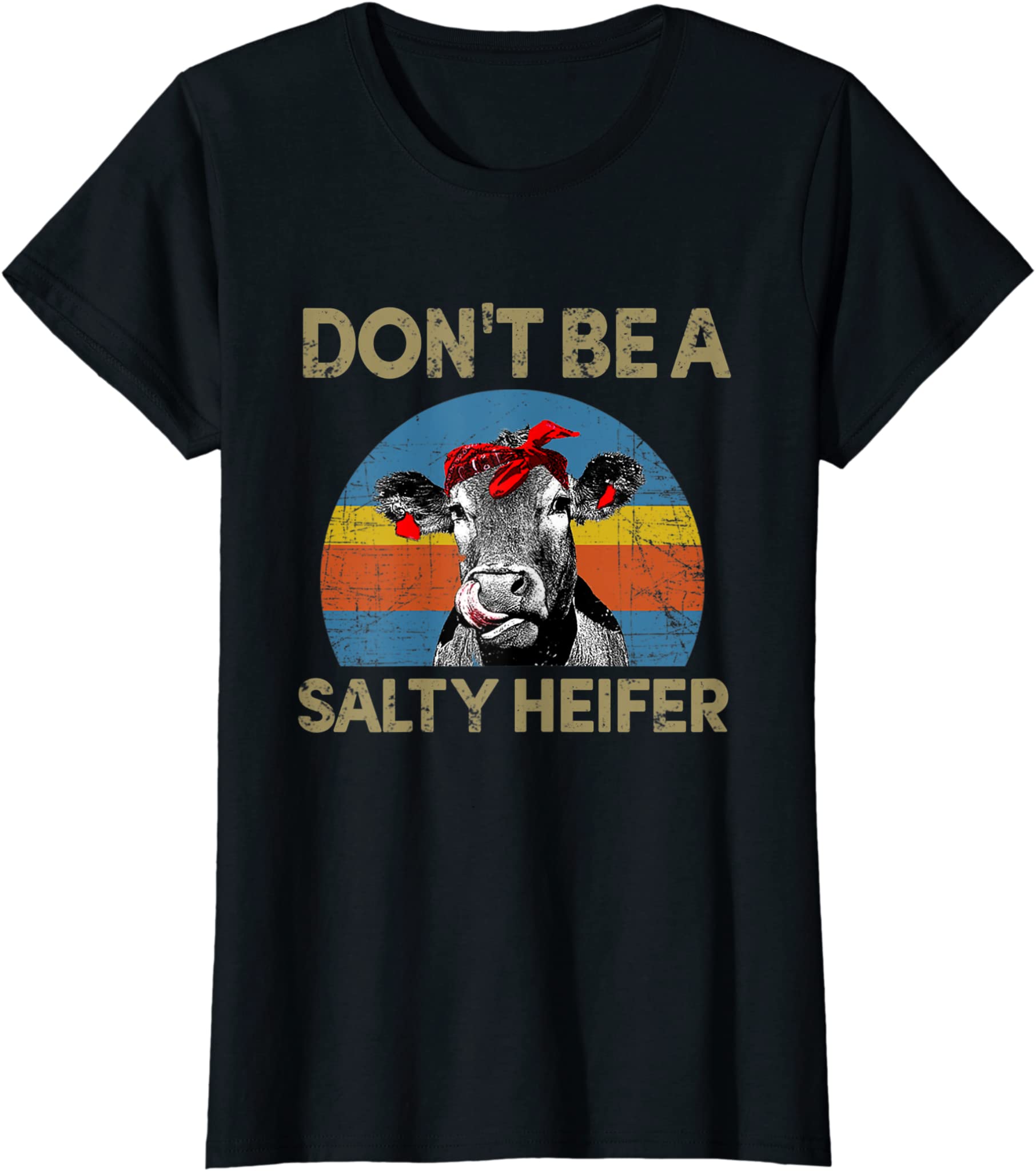 Womens Don’t Be A Salty Heifer Cows Lover Vintage Cowgirl Farm Cow T-Shirt