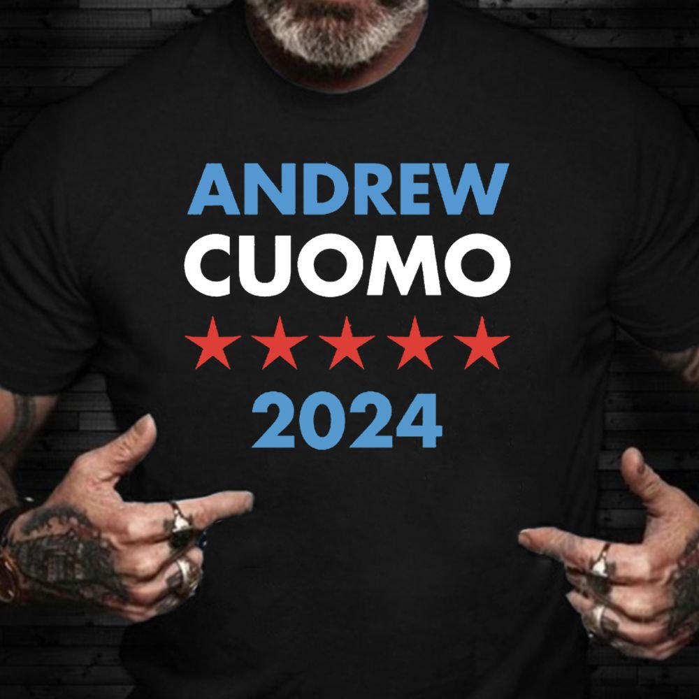 Andrew Cuomo 2024 Shirt Governor Ny Presidential Candidates 2024 Gifts