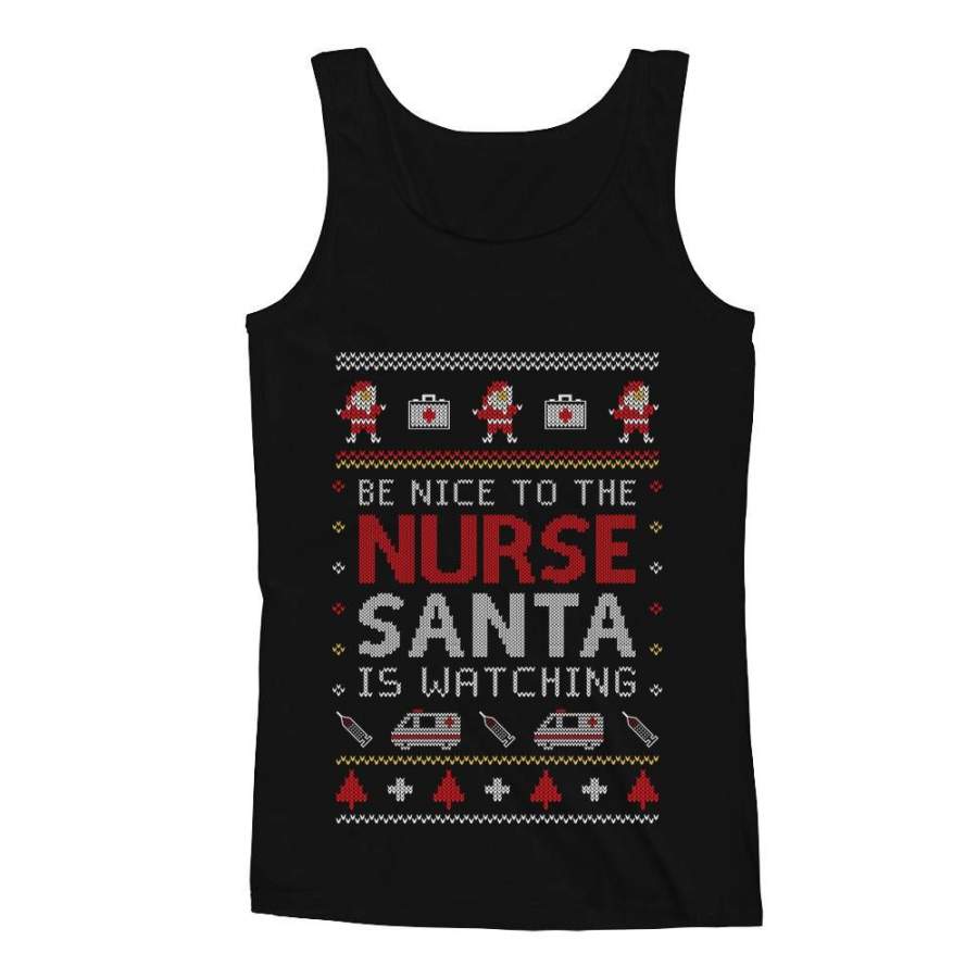 Be Nice To The Nurse Santa Is Watching Ugly Christmas Men’s Tank Top