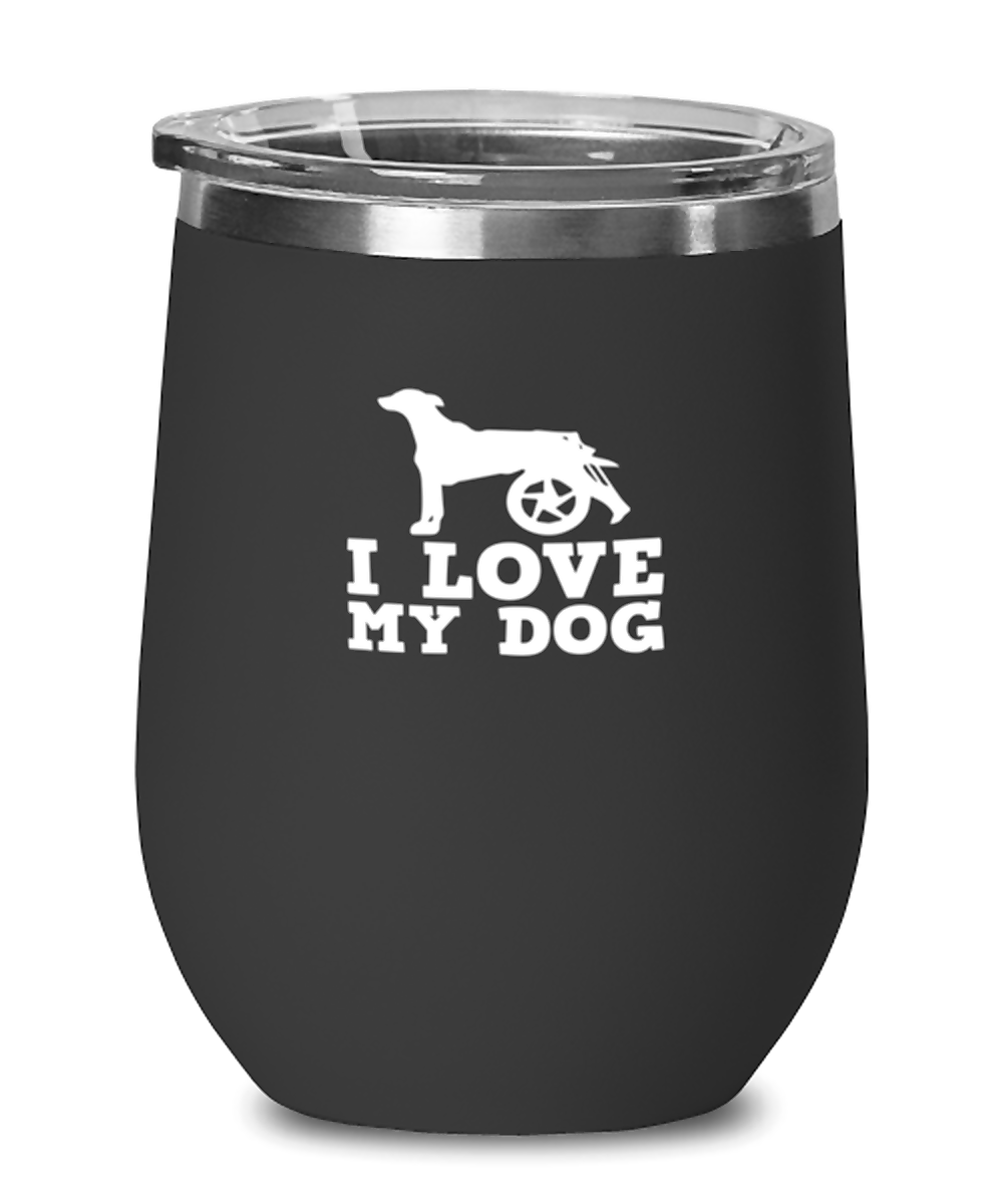 Wine Tumbler Stainless Steel Insulated  I Love My Handicap Dog Doggie Animal Lover