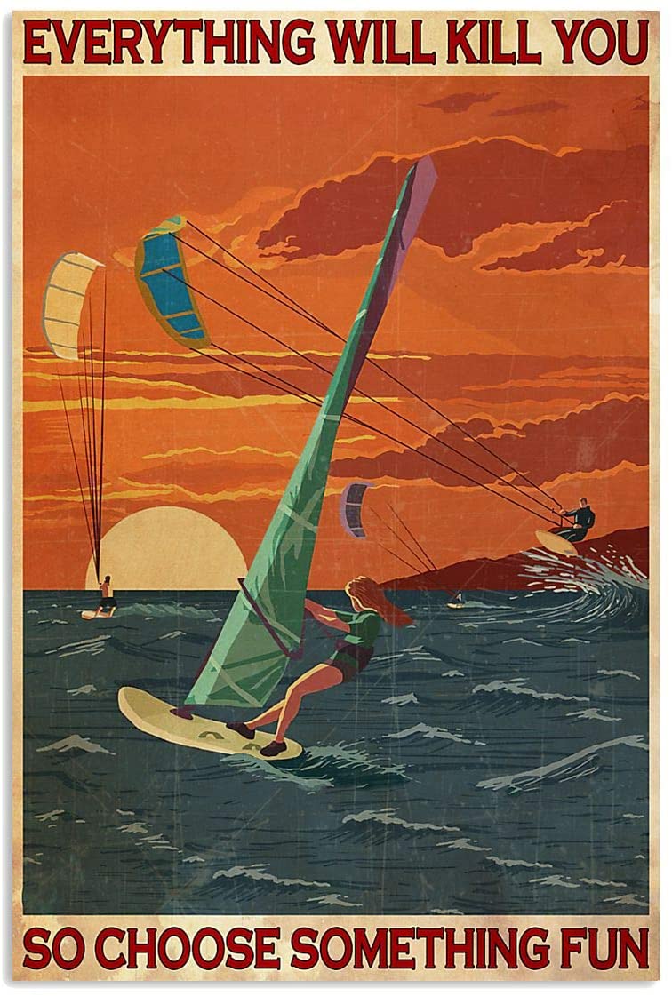 Vintage People Love Windsurfing – Everything Will Kill You So Choose Something Fun Poster Art Print      Home Decor Gift For Men Women Family Friend On Birthday Xmas