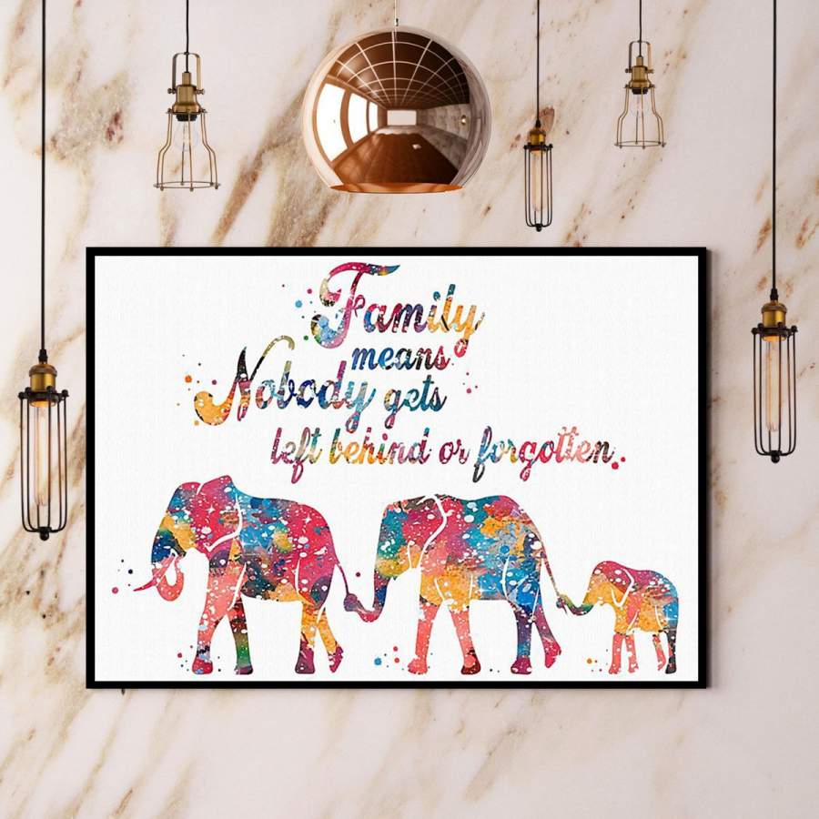 Elephants family family means nobody gets left behind or forgotten paper poster no frame/ wrapped canvas wall decor full size