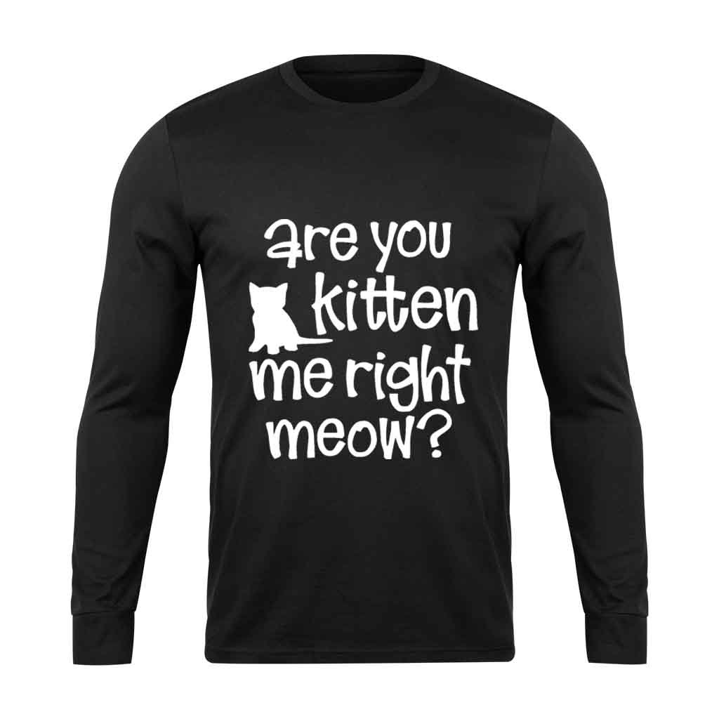 Are You Kitten Me Right Meow Onesie Long Sleeve T-Shirt