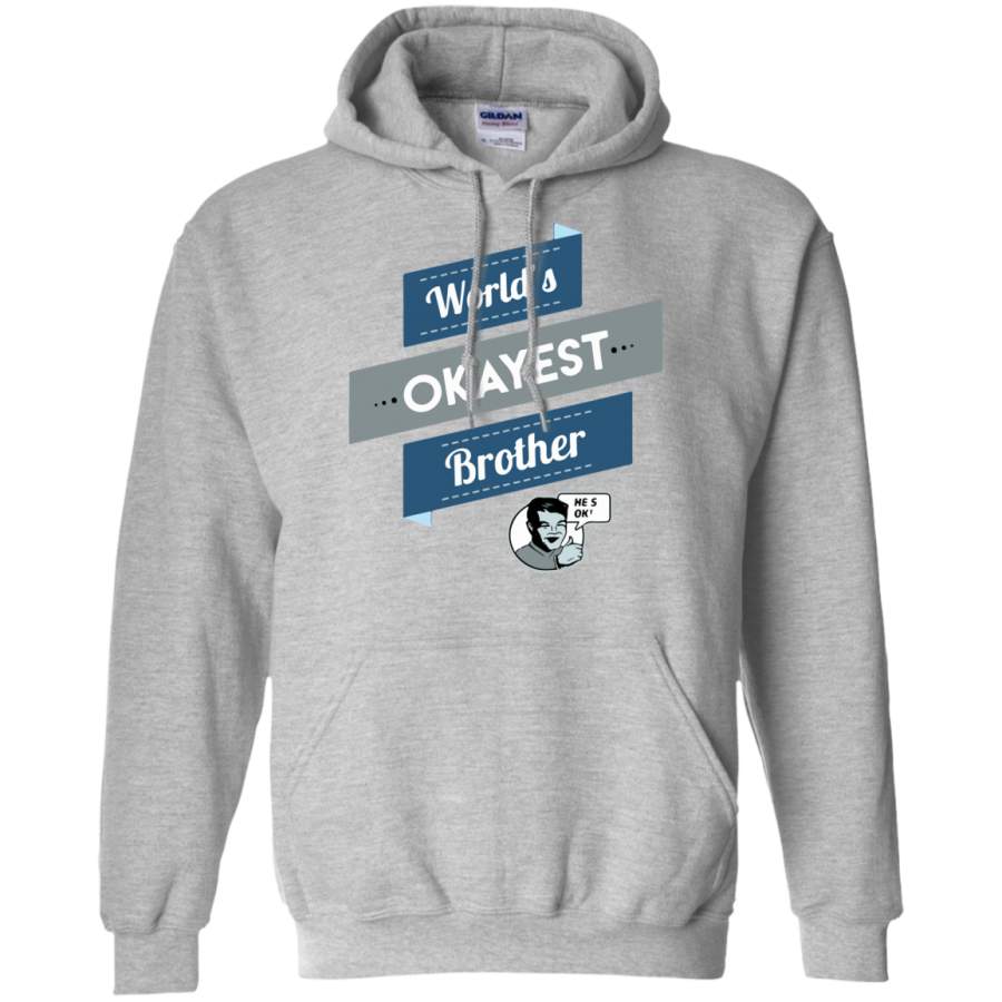 World’s-okayest-Brother Pullover Hoodie 8 oz