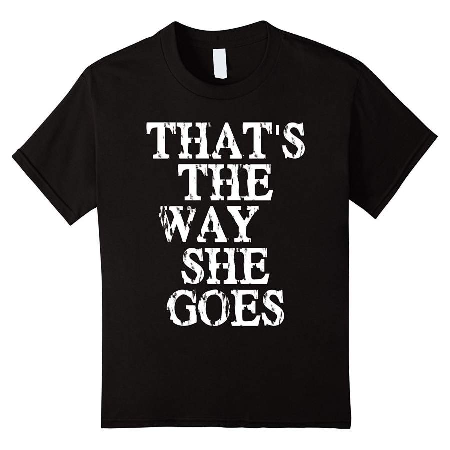 Thats The Way She Goes Men T-Shirt Vintage Look