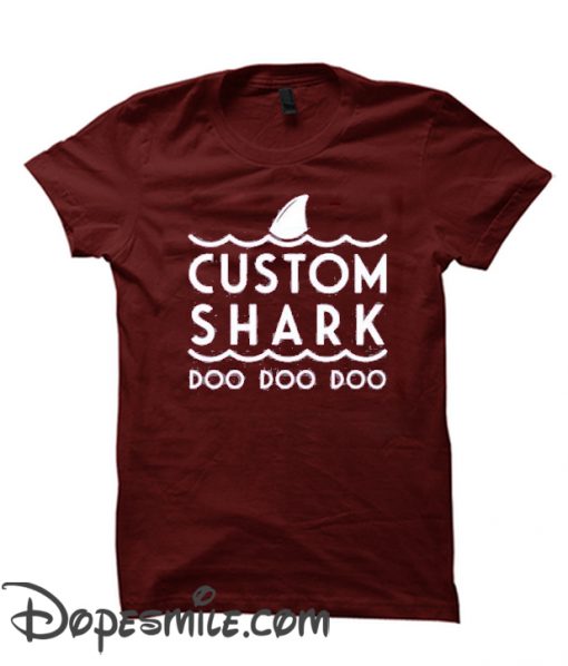 Custom Shark Doo Doo Doo cool  T-Shirt