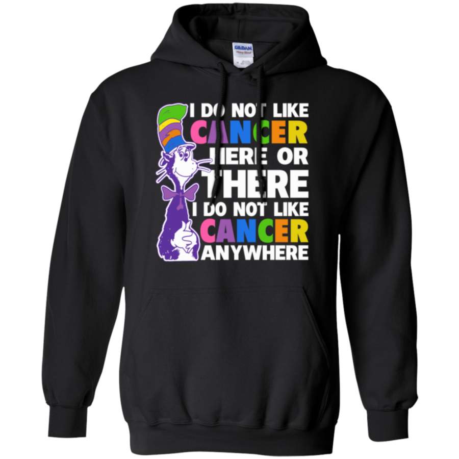 AGR I Do Not Like Cancer Here or there Hoodie