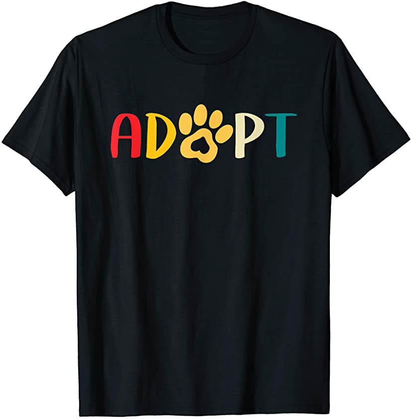 Adopt A Dog Or Cat – Rescue An Animal With Love Gift T-Shirt