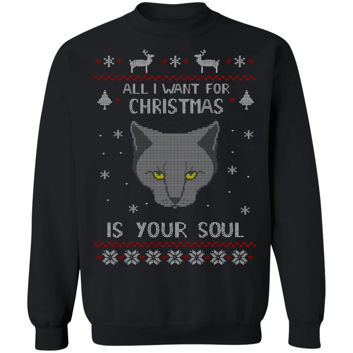 All I Want For Christmas Is Your Soul – Ugly Christmas Sweater Ugly Christmas Sweater