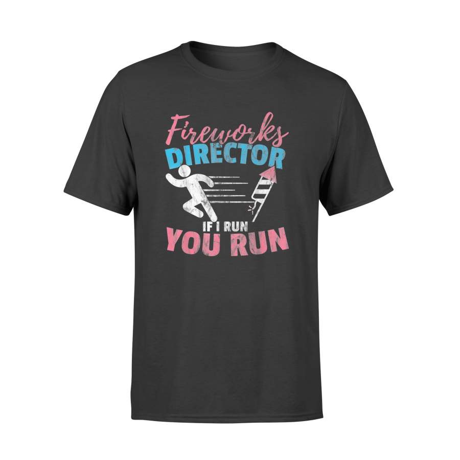 4th of July Shirt Fireworks Director If I Run You Run Shirts – Standard T-shirt