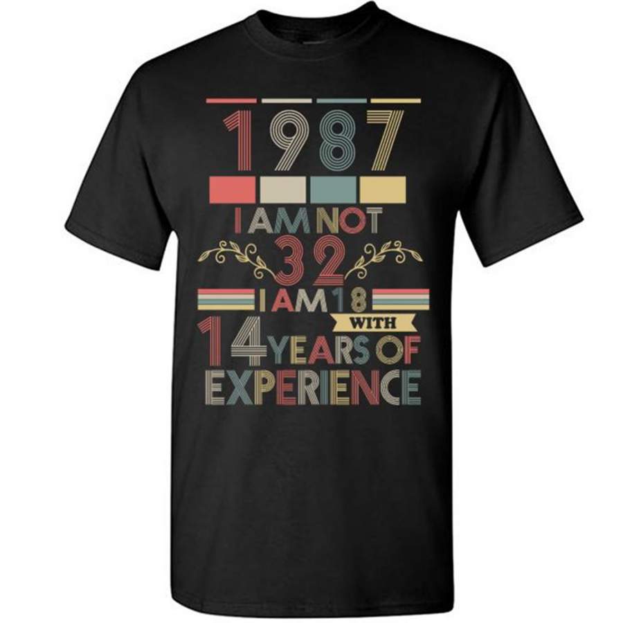 1987 I Am Not 32 I Am 18 With 14 Years Of Experience, Classic Vintage Retro – Gildan Short Sleeve Shirt