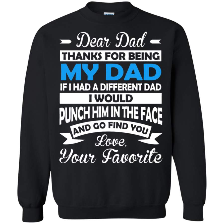 AGR Dear Dad Thanks For Being My Dad Love Your Favorite Sweatshirt