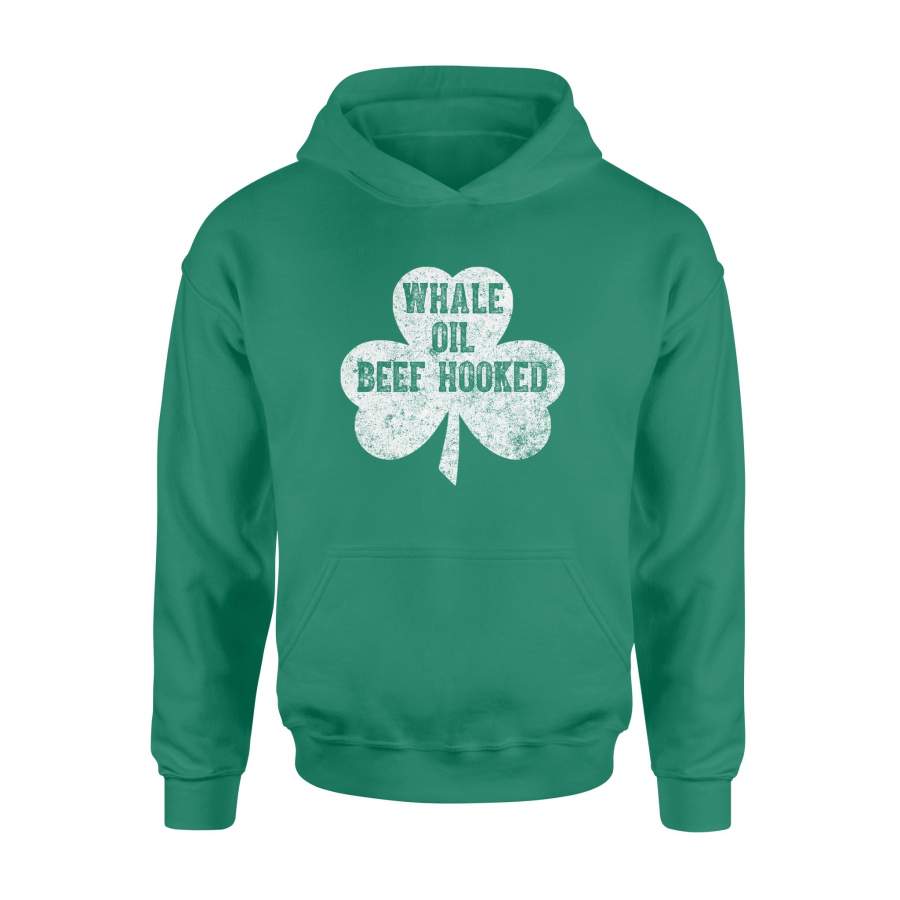 Whale Oil Beef Hooked Saint Patrick Day Gift 1 – Standard Hoodie