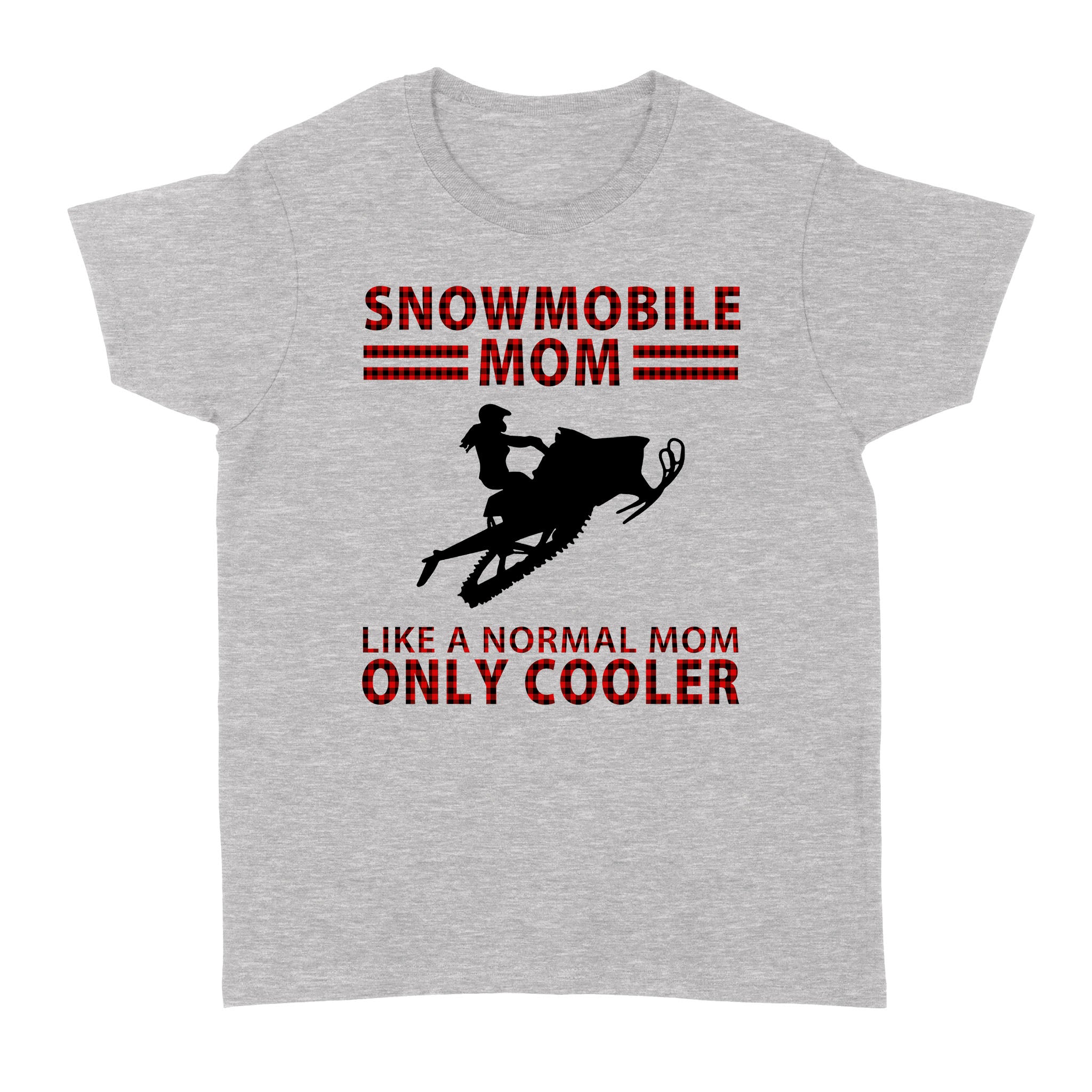 Snowmobile Mom Like A Normal Mom Only Cooler – Standard Women’s T-shirt