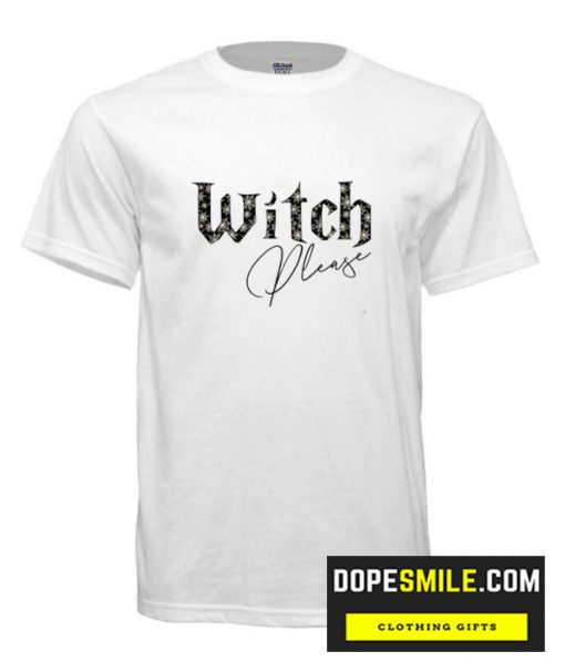 Witch Please cool T shirt