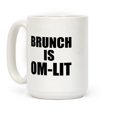 Brunch Is Om Lit Coffee Mug