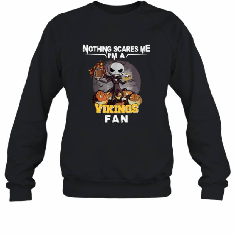 Jack Skellington nothing scares me I’m a Minnesota Vikings fan shirt Sweatshirt