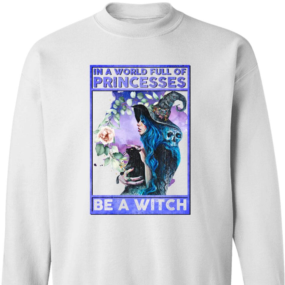 In A World Full Of Princesses Be A Witch, Best Gift For Cow Lovers Sweatshirt